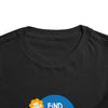 Toddler T-shirt | Find Your Passion!