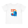 Toddler T-shirt | Be Kind To All!